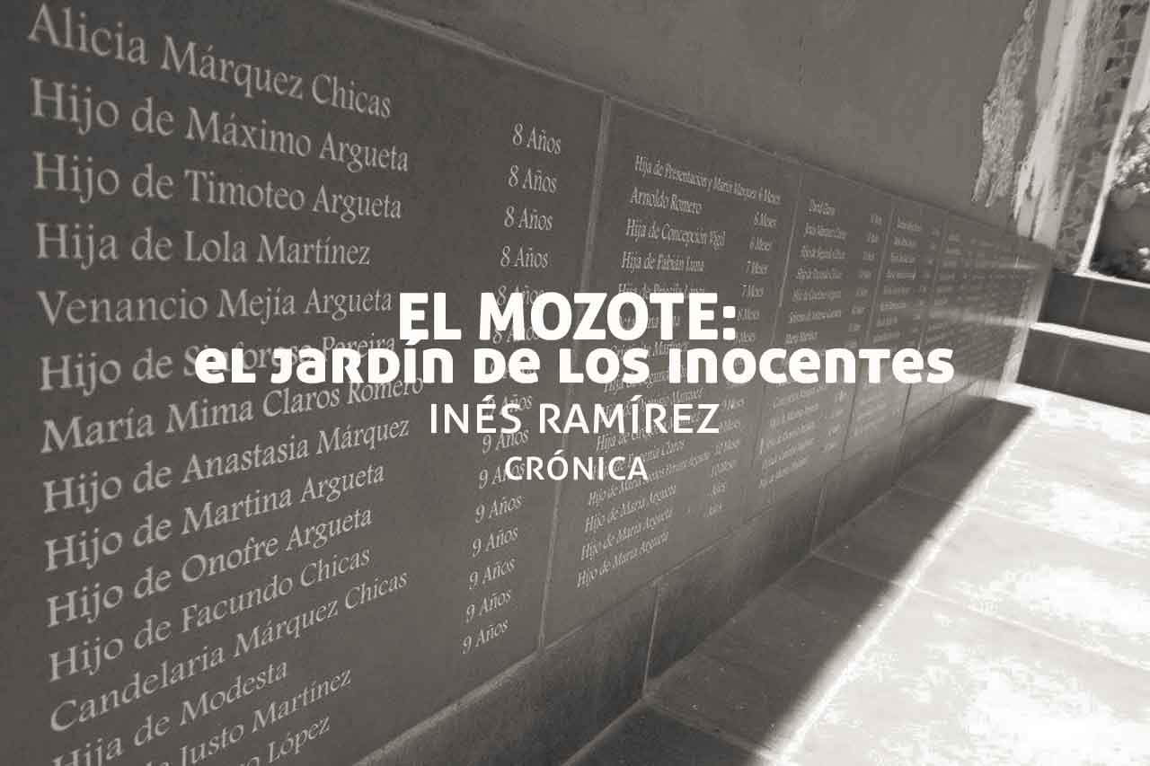 Inés Ramírez nos narra una crónica sobre la masacre de El Mozote en El Salvador