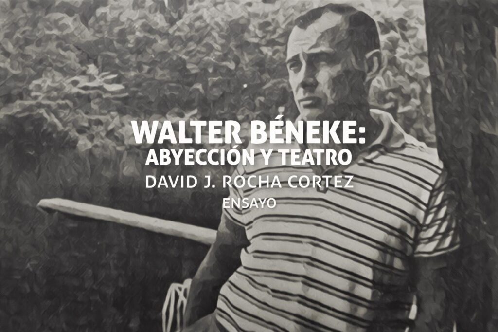 Walter Béneke: abyección y teatro