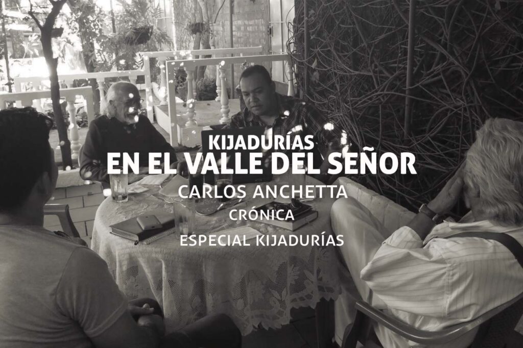 Crónica de Carlos Anchetta sobre Kijadurías