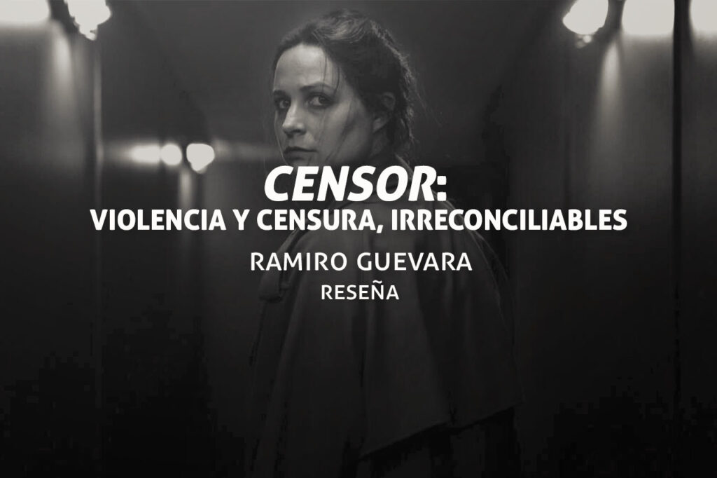 Reseña de Censor, la película dirigida por Prano Bailey-Bond