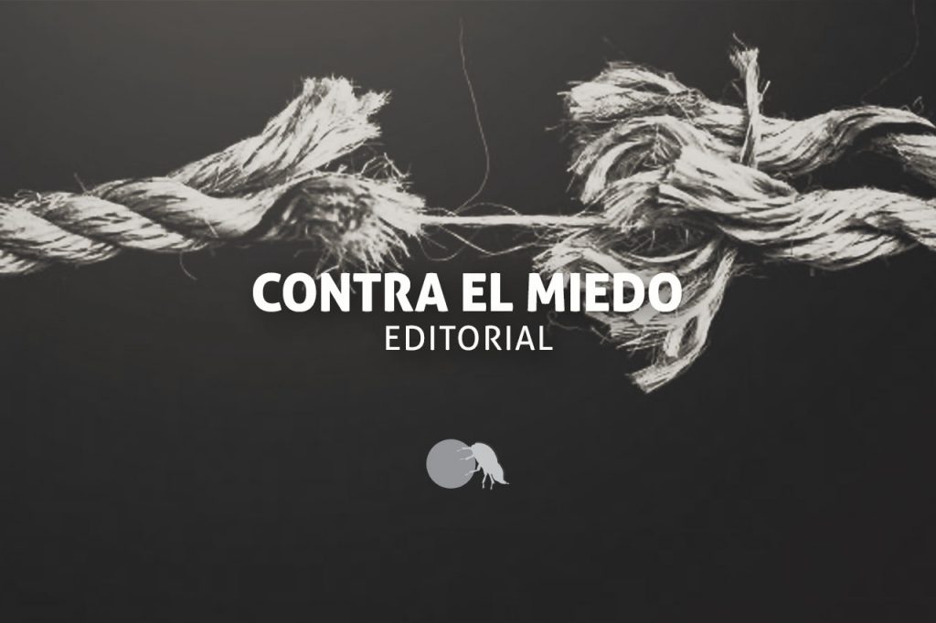 Contra el miedo, editorial de El Escarabajo